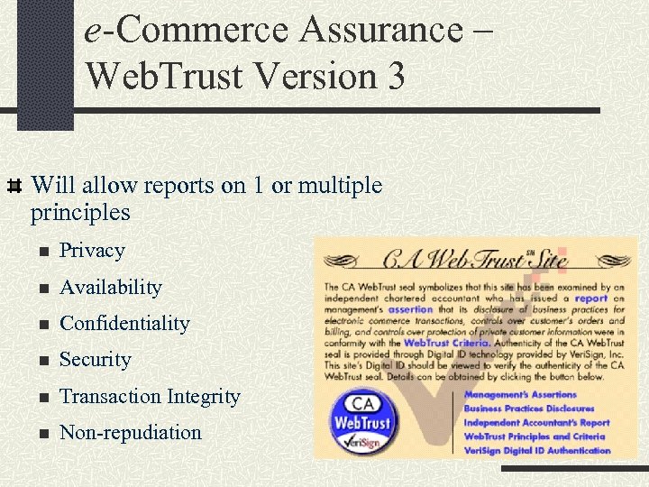 e-Commerce Assurance – Web. Trust Version 3 Will allow reports on 1 or multiple