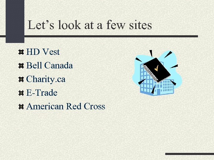 Let’s look at a few sites HD Vest Bell Canada Charity. ca E-Trade American