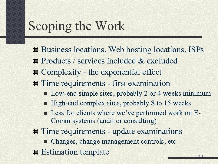 Scoping the Work Business locations, Web hosting locations, ISPs Products / services included &