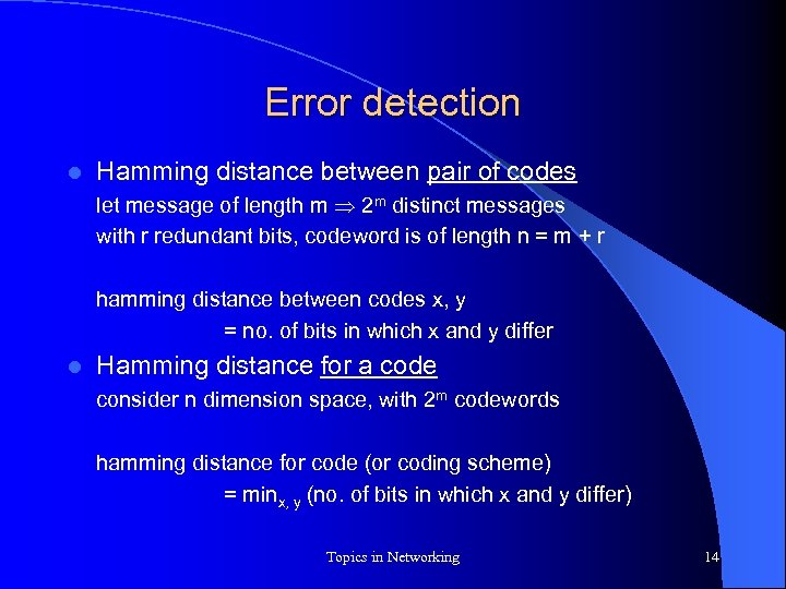 Error detection l Hamming distance between pair of codes let message of length m