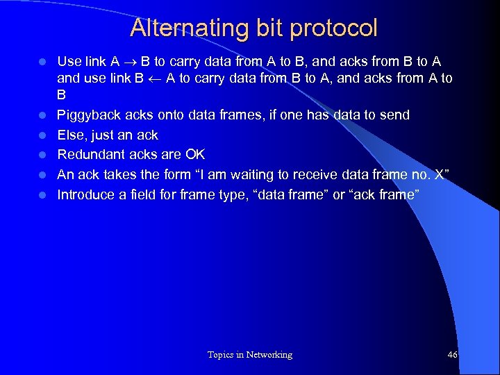 Alternating bit protocol l l l Use link A B to carry data from