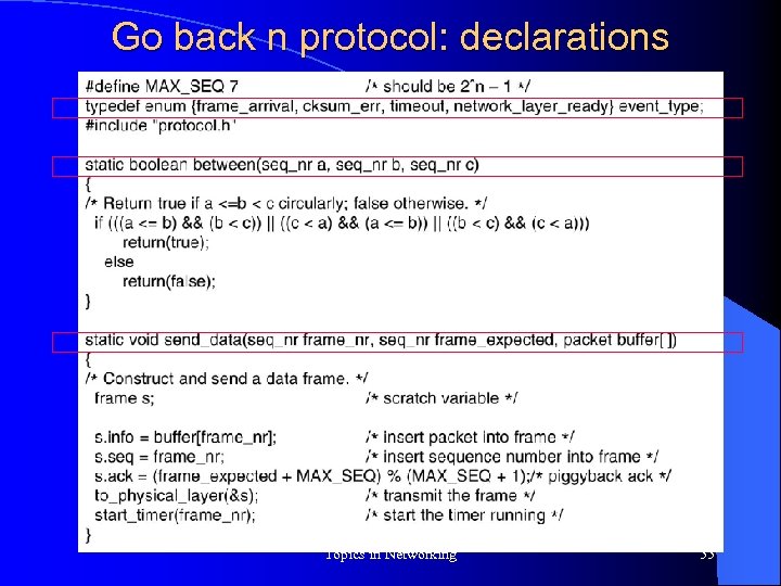 Go back n protocol: declarations Topics in Networking 55 