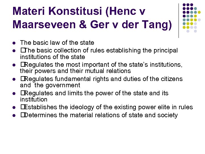 Materi Konstitusi (Henc v Maarseveen & Ger v der Tang) l l l l