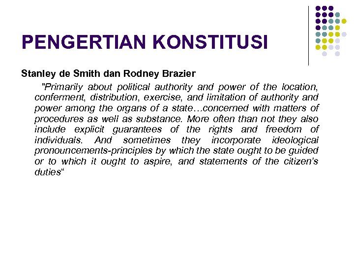 PENGERTIAN KONSTITUSI Stanley de Smith dan Rodney Brazier 