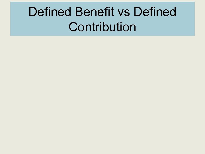 Defined Benefit vs Defined Contribution 