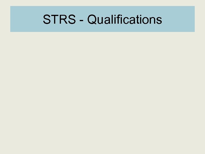 STRS - Qualifications 