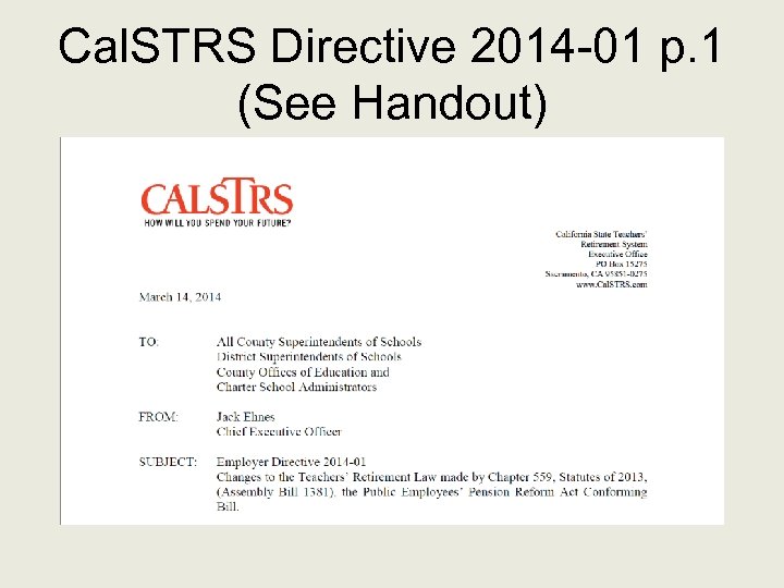 Cal. STRS Directive 2014 -01 p. 1 (See Handout) 