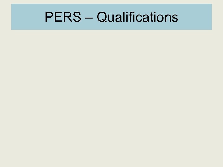 PERS – Qualifications 