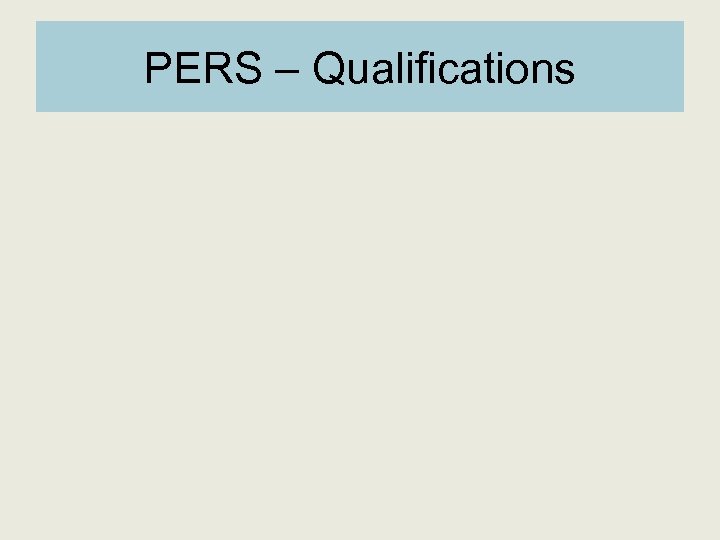 PERS – Qualifications 