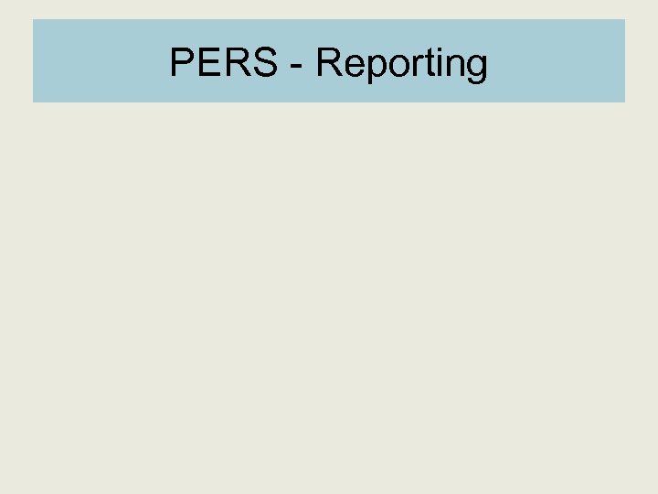 PERS - Reporting 