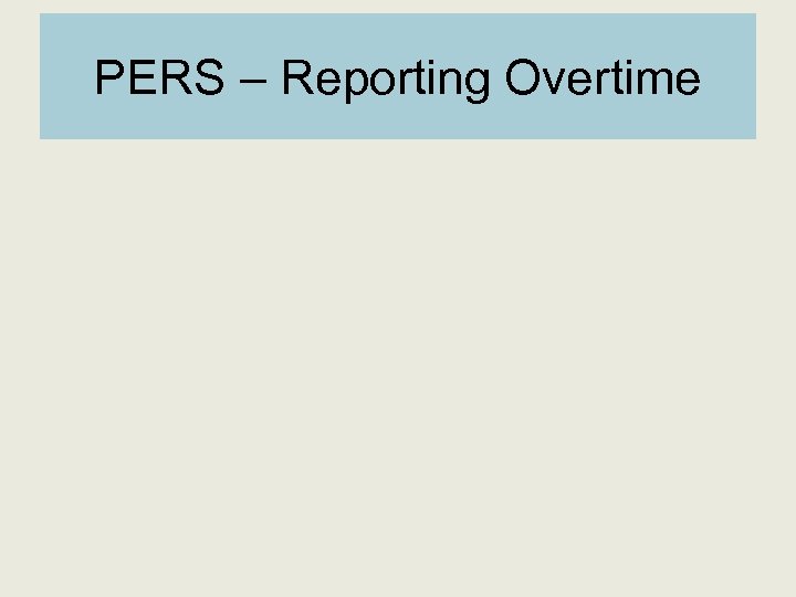 PERS – Reporting Overtime 