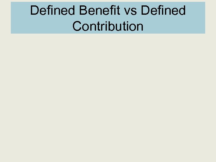 Defined Benefit vs Defined Contribution 