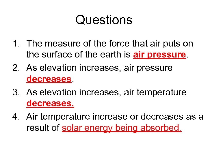 Questions 1. The measure of the force that air puts on the surface of