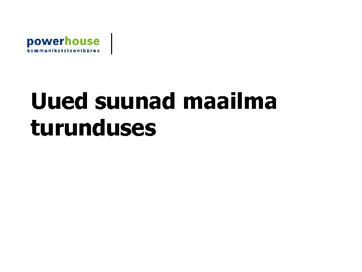 Uued suunad maailma turunduses 