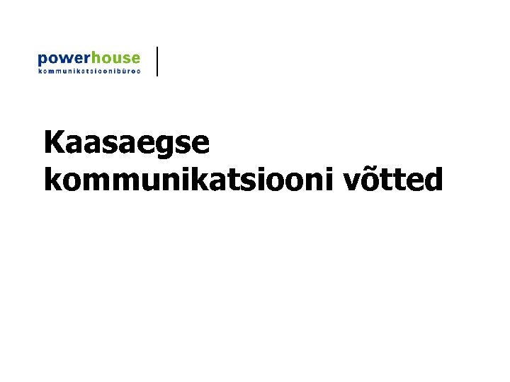 Kaasaegse kommunikatsiooni võtted 