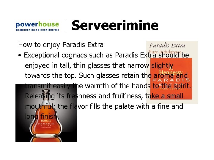 Serveerimine How to enjoy Paradis Extra • Exceptional cognacs such as Paradis Extra should