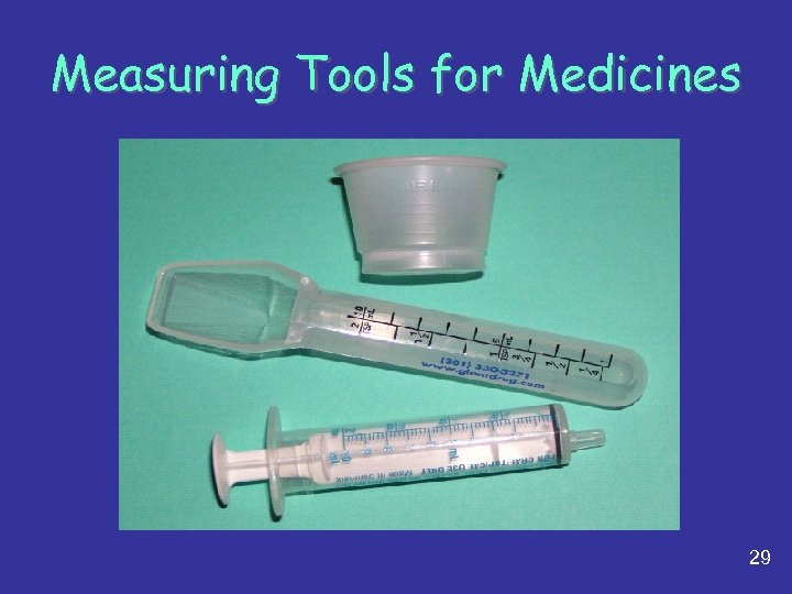 Measuring Tools for Medicines 29 