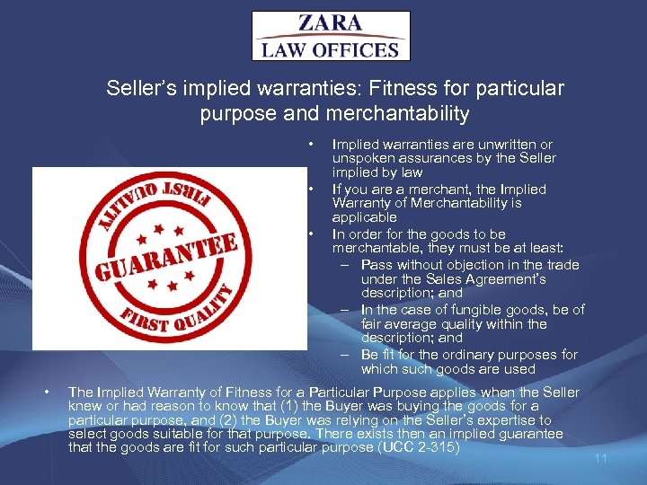 Seller’s implied warranties: Fitness for particular purpose and merchantability • • Implied warranties are