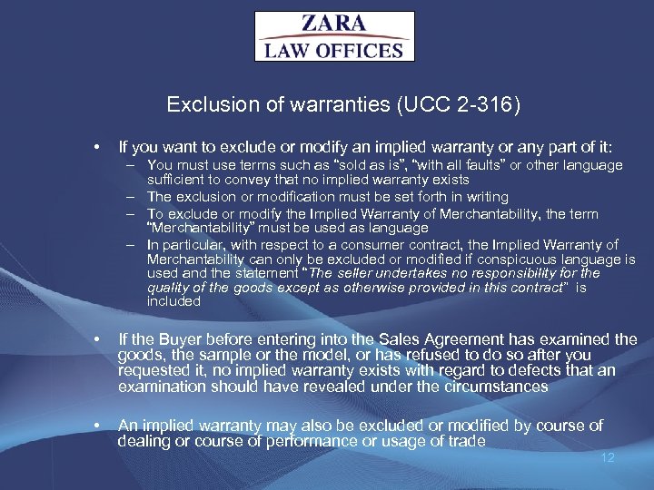 Exclusion of warranties (UCC 2 -316) • If you want to exclude or modify