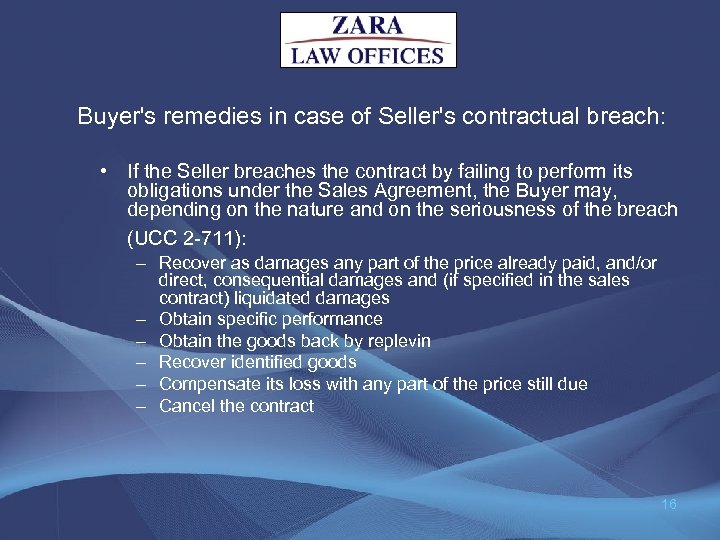 Buyer's remedies in case of Seller's contractual breach: • If the Seller breaches the