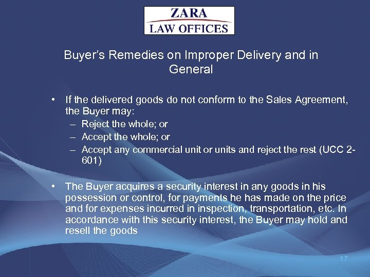 Buyer’s Remedies on Improper Delivery and in General • If the delivered goods do