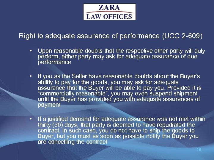 Right to adequate assurance of performance (UCC 2 -609) • Upon reasonable doubts that