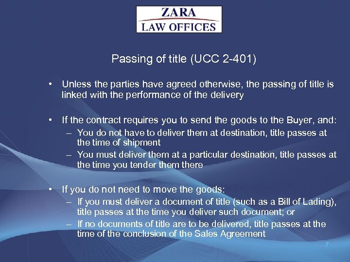 Passing of title (UCC 2 -401) • Unless the parties have agreed otherwise, the