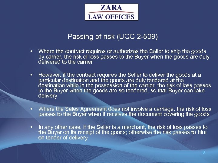 Passing of risk (UCC 2 -509) • Where the contract requires or authorizes the