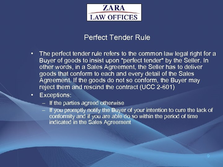 Perfect Tender Rule • The perfect tender rule refers to the common law legal