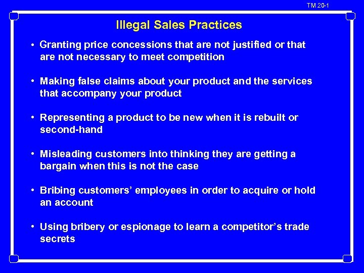 TM 20 -1 Illegal Sales Practices • Granting price concessions that are not justified