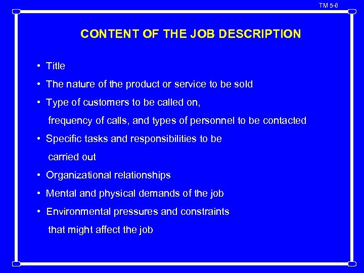 TM 5 -6 CONTENT OF THE JOB DESCRIPTION • Title • The nature of