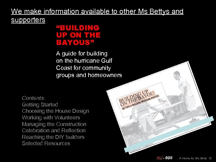 We make information available to other Ms Bettys and supporters “BUILDING UP ON THE