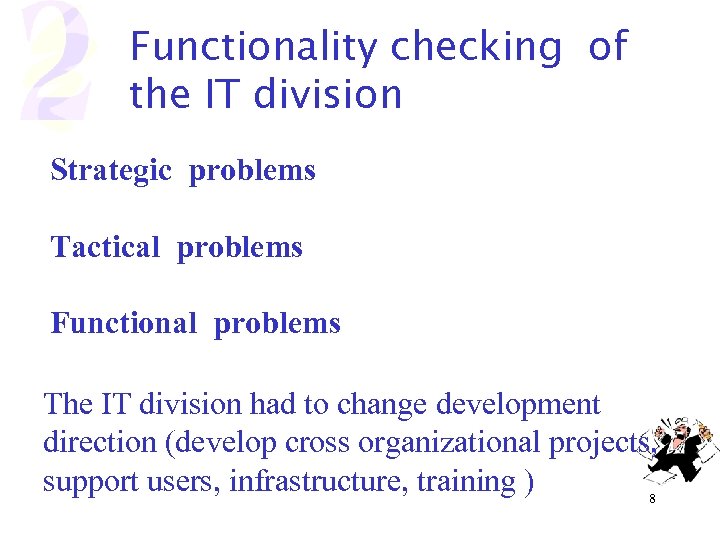 Functionality checking of the IT division Strategic problems Tactical problems Functional problems The IT