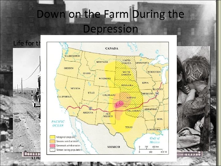 Down on the Farm During the Depression Life for the farmer was no better.