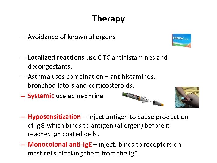 Therapy – Avoidance of known allergens – Localized reactions use OTC antihistamines and decongestants.