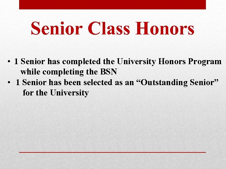 Senior Class Honors • 1 Senior has completed the University Honors Program while completing