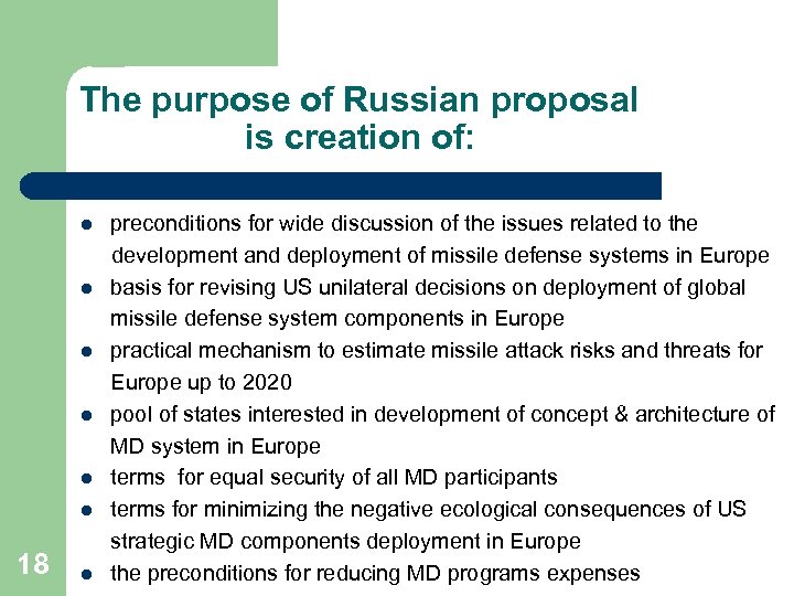 The purpose of Russian proposal is creation of: l l l 18 l preconditions