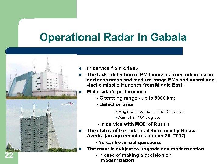 Operational Radar in Gabala l l l In service from c 1985 The task