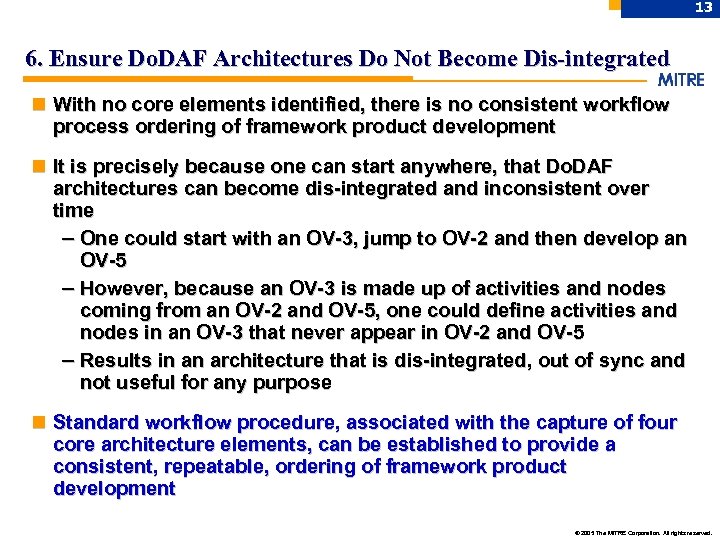 13 6. Ensure Do. DAF Architectures Do Not Become Dis-integrated n With no core