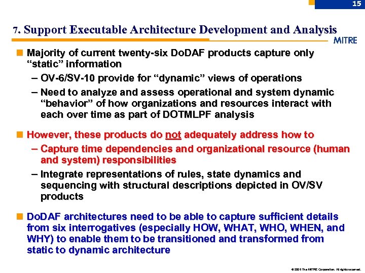 15 7. Support Executable Architecture Development and Analysis n Majority of current twenty-six Do.