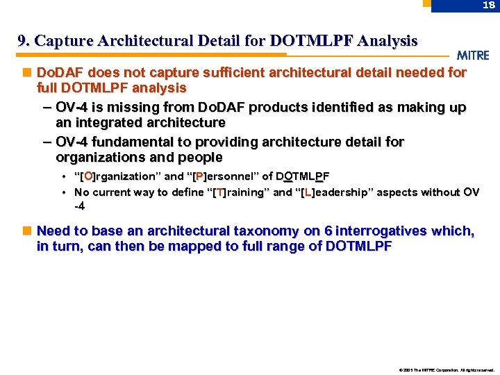 18 9. Capture Architectural Detail for DOTMLPF Analysis n Do. DAF does not capture