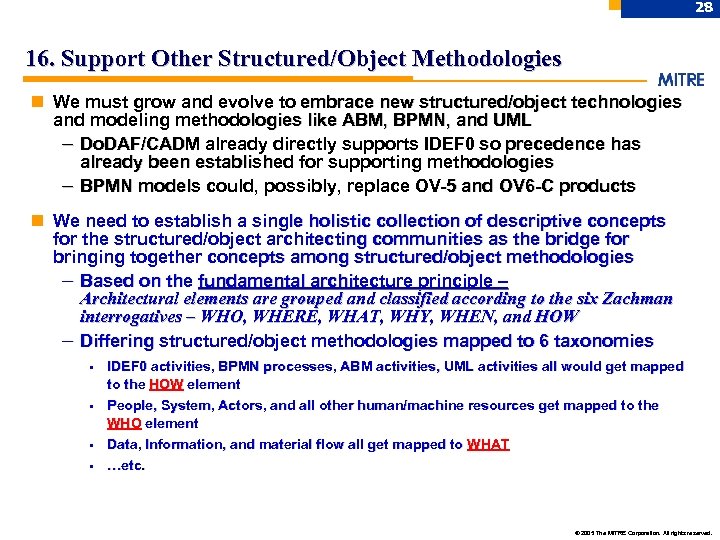 28 16. Support Other Structured/Object Methodologies n We must grow and evolve to embrace