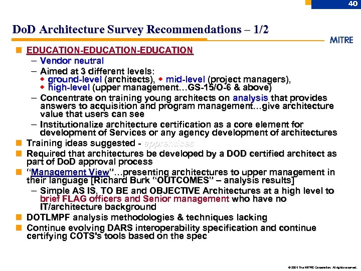 40 Do. D Architecture Survey Recommendations – 1/2 n EDUCATION-EDUCATION – Vendor neutral –
