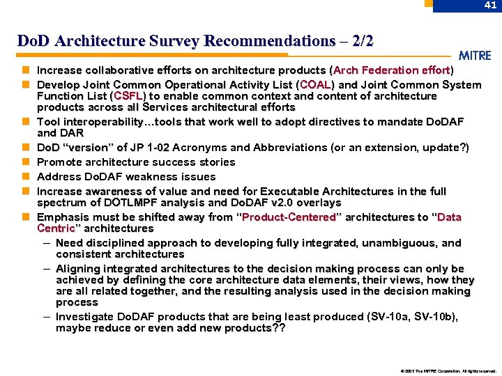 41 Do. D Architecture Survey Recommendations – 2/2 n Increase collaborative efforts on architecture