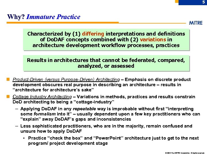 5 Why? Immature Practice Characterized by (1) differing interpretations and definitions of Do. DAF