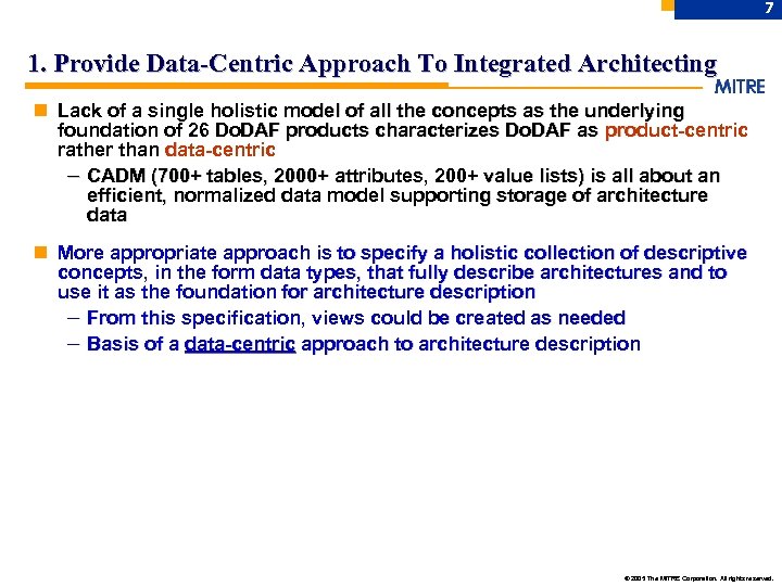 7 1. Provide Data-Centric Approach To Integrated Architecting n Lack of a single holistic