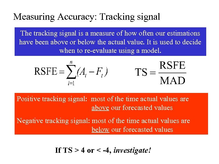 Measuring Accuracy: Tracking signal The tracking signal is a measure of how often our