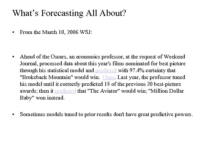 What’s Forecasting All About? • From the March 10, 2006 WSJ: • Ahead of