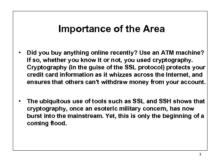 Importance of the Area • Did you buy anything online recently? Use an ATM