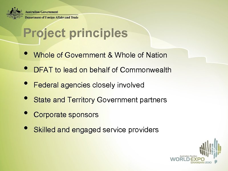 Project principles • • • Whole of Government & Whole of Nation DFAT to